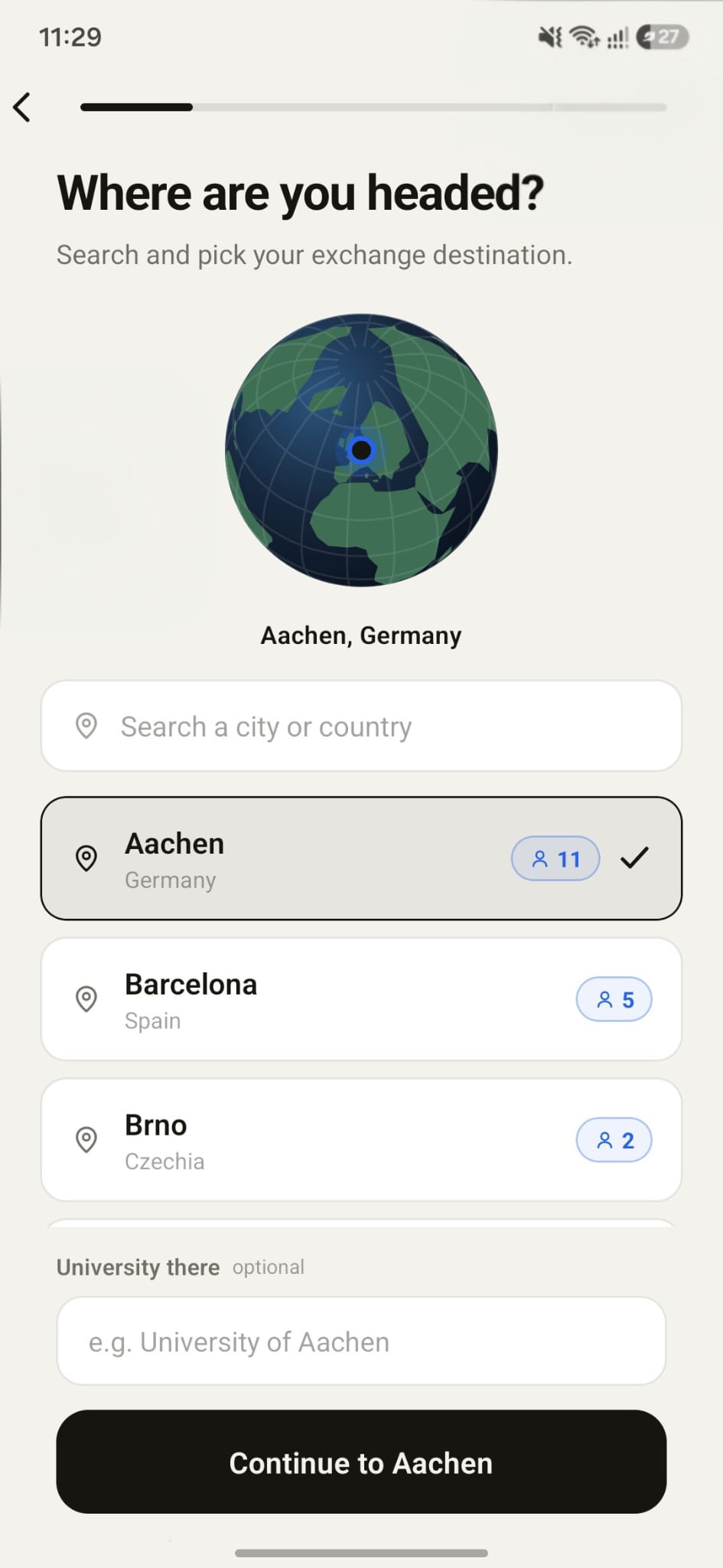 Erasmus Friends onboarding screen 'Where are you headed?' — a globe with a searchable list of exchange destinations (Aachen, Barcelona, Brno) showing how many students are heading to each.